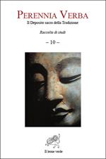 Perennia verba. Il deposito sacro della tradizione. Vol. 10