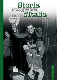 Storia fotografica d'Italia 1922-1945. Ediz. illustrata - copertina