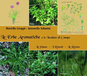 Libro Le erbe aromatiche e le insalate di campo Mariella Groppi , Antonella Sabatini