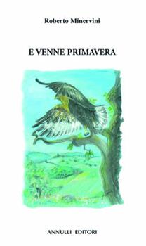 Libro E venne primavera Roberto Minervini