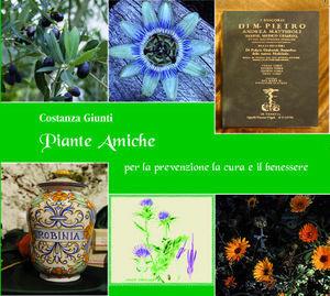 Libro Piante amiche per la prevenzione, la cura, il benessere Costanza Giunti