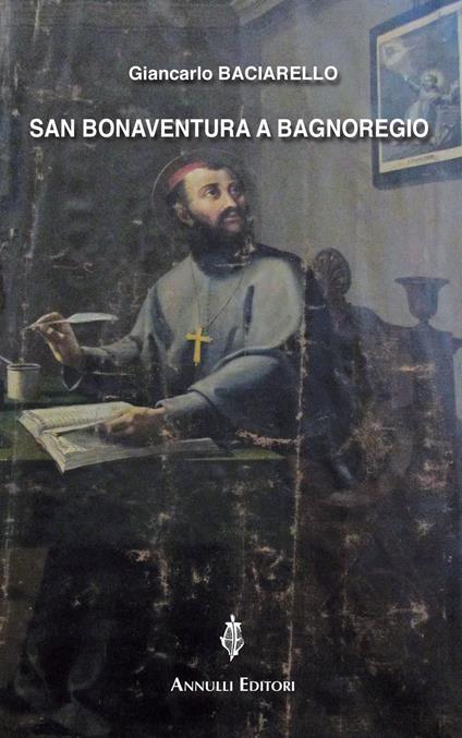 San Bonaventura a Bagnoregio - Giancarlo Baciarello - copertina