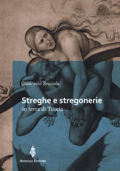 Streghe e stregonerie in terra di Tuscia - Giancarlo Breccola - copertina