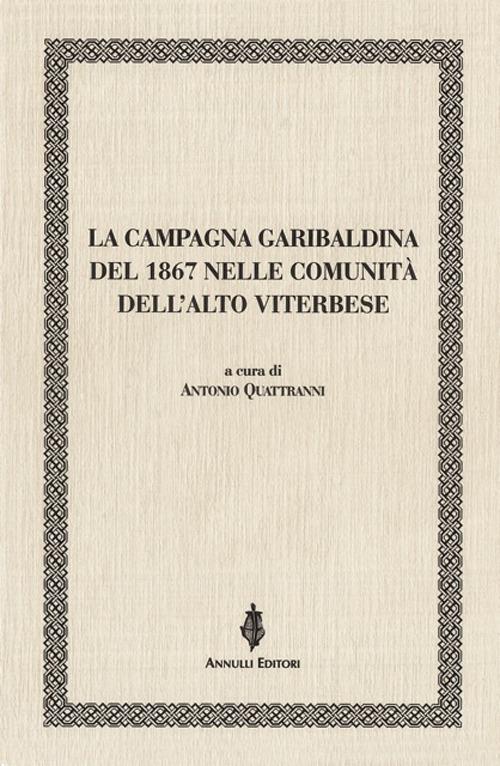 La campagna garibaldina del 1867 nelle comunità dell'Alto Viterbese - copertina