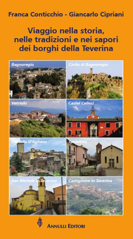 Viaggio nella storia, nelle tradizioni e nei sapori dei borghi della Teverina - Franca Conticchio,Giancarlo Cipriani - copertina