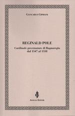 Reginald Pole. Cardinale governatore di Bagnoregio dal 1547 al 1558