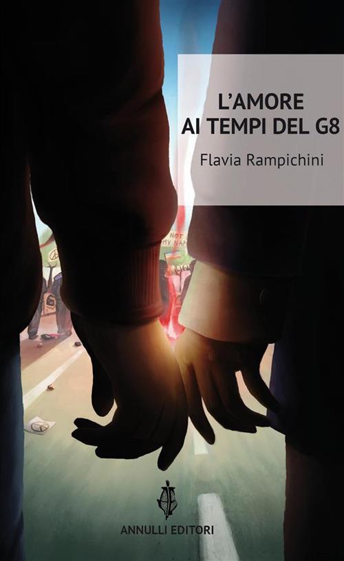 L' amore ai tempi del G8 - Flavia Rampichini - ebook