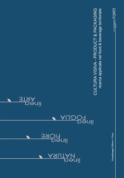 Cultura visiva. Product & packaging. Ricerca applicata nel food e beverage territoriale - Ruggero Torti - copertina