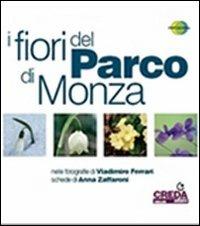 I fiori del Parco di Monza - Vladimiro Ferrari,Anna Zaffaroni - copertina