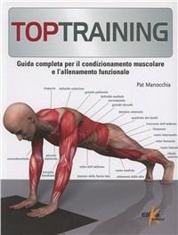 Toptraining. Programmi di fitness per il condizionamento muscolo-scheletrico - Pat Manocchia - copertina