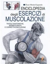 Enciclopedia degli esercizi di muscolazione - Óscar M. Esquerdo - copertina