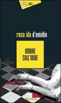 Ombre sull'iride - Rosa Ida D'Emidio - copertina