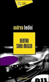Dentro sono meglio - Andrea Bedini - copertina