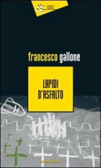 Lapidi d'asfalto - Francesco Gallone - copertina