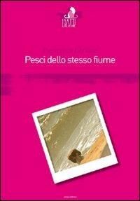 Pesci dello stesso fiume - Pierfranca Borlone - copertina