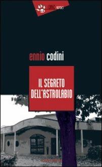 Il segreto dell'Astrolabio - Ennio Codini - copertina