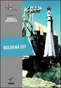 Bologna est - Daniele Malavolta - copertina