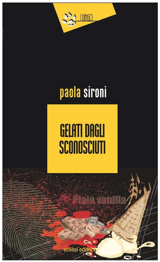 Gelati dagli sconosciuti - Paola Sironi - copertina