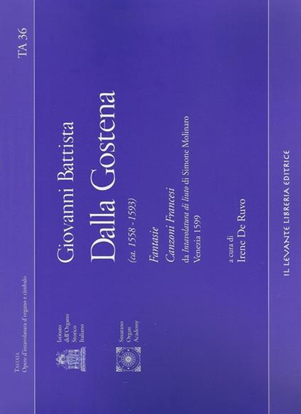 Fantasie, canzoni francesi da intavolatura di liuto di Simone Molinaro Venezia 1599. Ediz. multilingue - Giovanni Battista Dalla Gostena - copertina