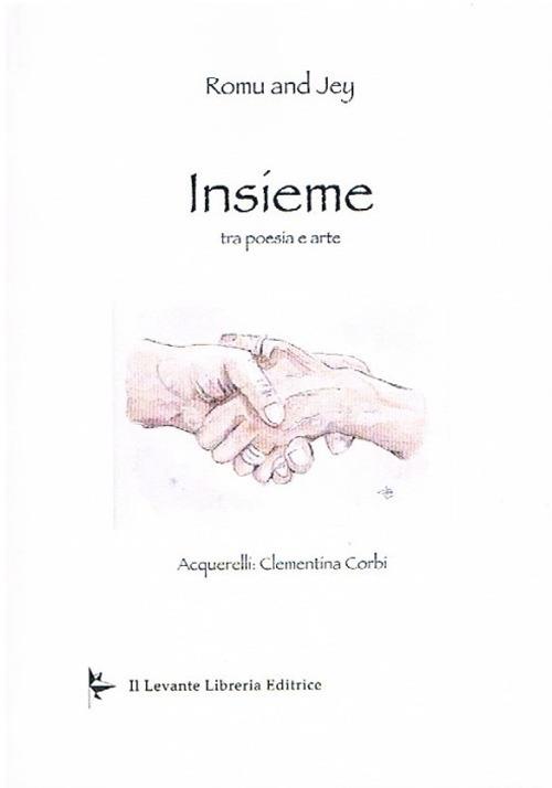 Insieme. Tra poesia e arte - Romu and Jey - copertina