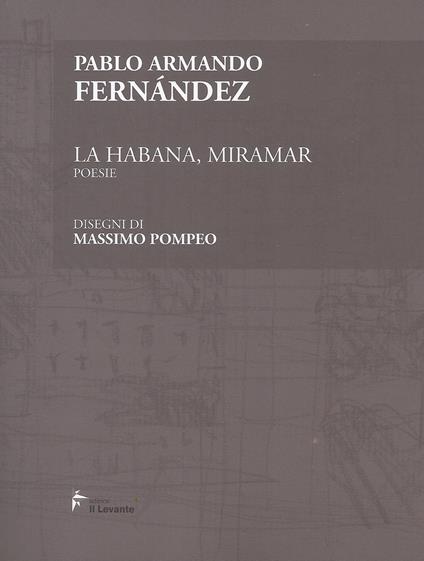 La Habana, Miramar. Ediz. spagnola e italiana - Pablo Armando Fernández - copertina