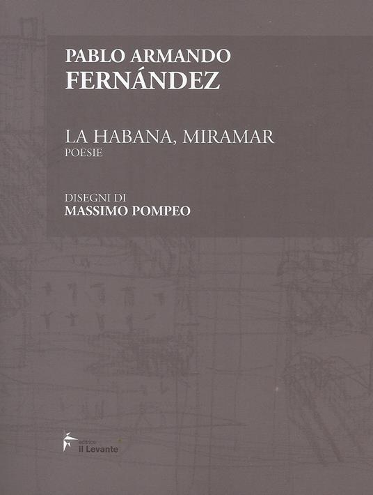 La Habana, Miramar. Ediz. spagnola e italiana - Pablo Armando Fernández - copertina