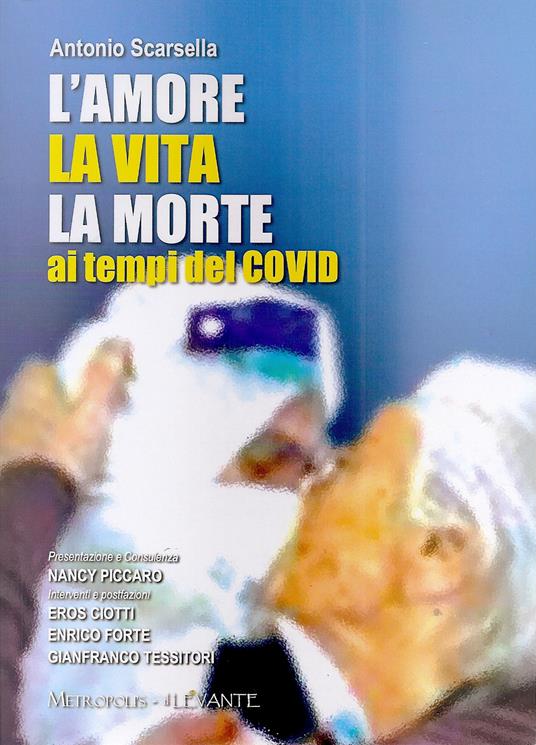 L'amore la vita la morte ai tempi del Covid - Antonio Scarsella - copertina