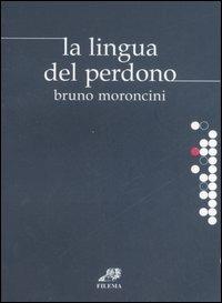 La lingua del perdono - Bruno Moroncini - copertina