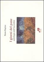 I giorni del pane. Antologia dell'invibile