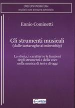 Gli strumenti musicali (dalle tartarughe ai microchip). La storia, i caratteri e le funzioni degli strumenti e della voce nella musica di ieri e di oggi