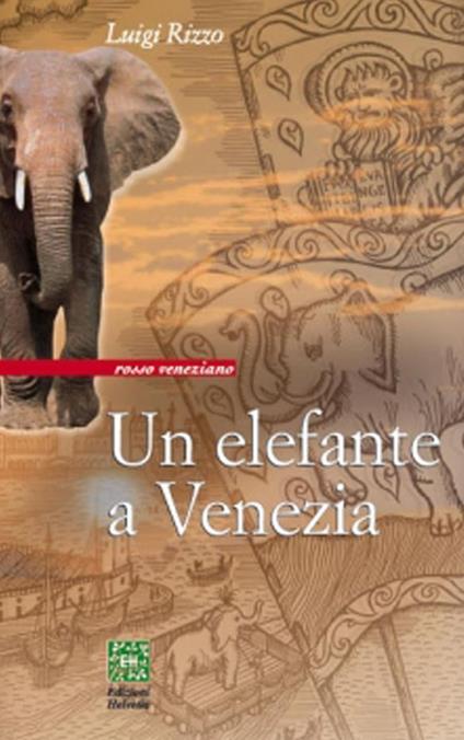 Un elefante a Venezia - Luigi Rizzo - ebook