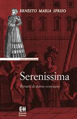Serenissima. Ritratti di donne veneziane