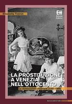 La prostituzione a Venezia nell'Ottocento. Le dominazioni straniere (1797-1866)