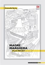 Madre Marghera. Poesie 1967-2017