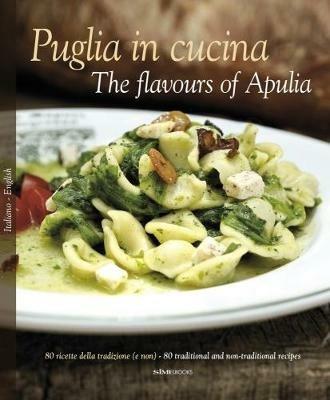 Puglia in Cucina-The flavours of Apulia. 80 ricette della tradizione (e non) - Colin Dutton - copertina