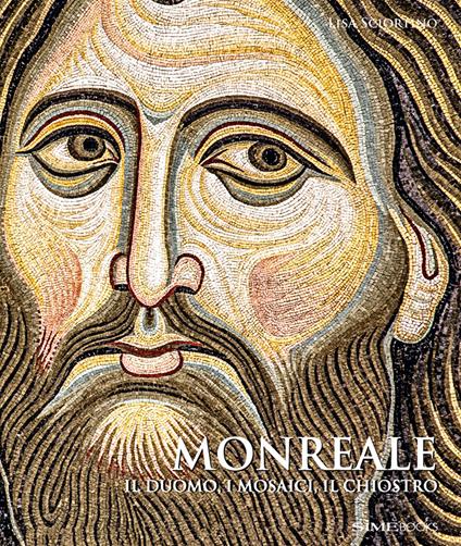 Monreale. Il Duomo, i mosaici, il chiostro - Lisa Sciortino - copertina