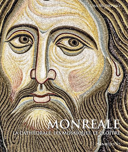 Monreale. La Cathédrale, les mosaïques, le cloître - Lisa Sciortino - copertina