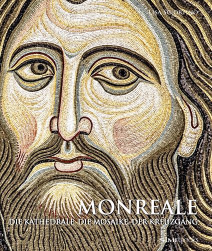 Monreale. Die Kathedrale, die Mosaike, der Kreuzgang - Lisa Sciortino - copertina