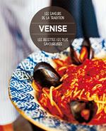 Venise. Les recettes les plus savoureuses. Les saveurs de la tradition