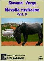 Novelle rusticane. Audiolibro. Vol. 1