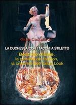 La duchessa con i tacchi a stiletto. Beatrice d'Este, la creatrice dell'italian look