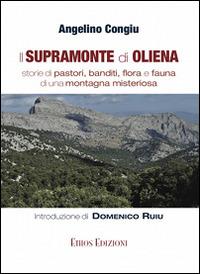 Il supramonte di Oliena. Storie di pastori, banditi, flora e fauna di una montagna misteriosa - Angelino Congiu - copertina