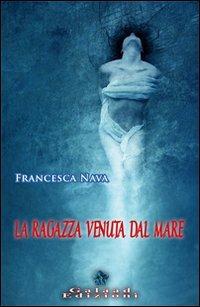 La ragazza venuta dal mare - Francesca Nava - copertina