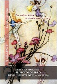 Il piccolo libro degli spiriti della natura - Fabiola Marchet - copertina