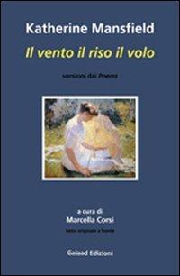 Il vento il riso il volo. Ediz. italiana e inglese - Katherine Mansfield - copertina