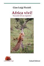 Africa vivi! Taccuini di un reporter