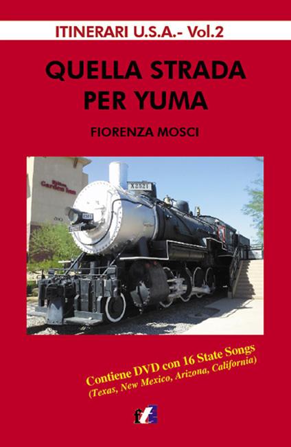 Quella strada per Yuma. Con DVD Audio - Fiorenza Mosci - copertina