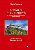 Le memorie di un inquieto. Un'esistenza tra sofferenze, delusioni errori e successi