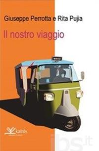 Il nostro viaggio - Giuseppe Perrotta,Rita Pujia - copertina