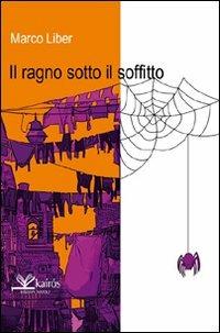 Il ragno sotto il soffitto - Marco Liber - copertina